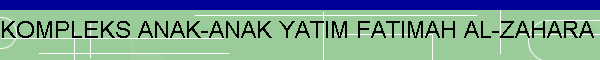 KOMPLEKS ANAK-ANAK YATIM FATIMAH AL-ZAHARA (KAYFAZ)