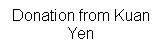 Text Box: Donation from Kuan Yen
